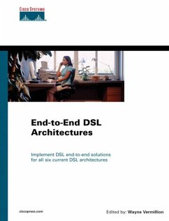 End-to-End DSL Architectures (eBook, PDF) - Vermillion Wayne; Cisco Systems, Inc.