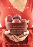 Eating the Moment (eBook, ePUB) Eating the Moment (eBook, ePUB)