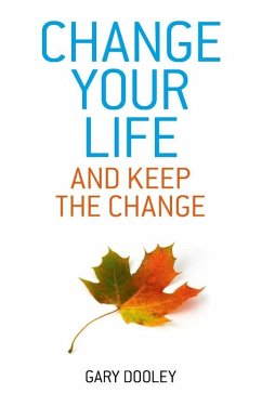 Change Your Life, and Keep the Change (eBook, ePUB) - Dooley, Gary