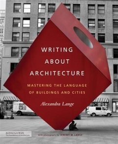 Writing About Architecture (eBook, ePUB) - Lange, Alexandra