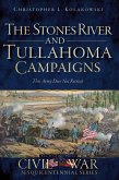 Stones River and Tullahoma Campaigns: This Army Does Not Retreat (eBook, ePUB)