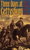 Three Days at Gettysburg (eBook, ePUB)
