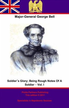 Cover Soldier's Glory; Being &quote;Rough Notes Of A Soldier&quote; - Vol. I (eBook, ePUB)