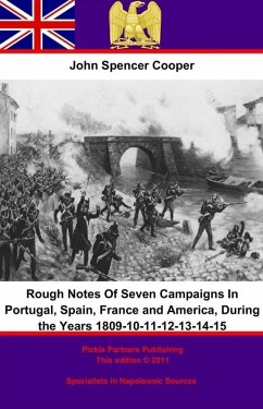 Cover Rough Notes Of Seven Campaigns In Portugal, Spain, France and America, During the Years 1809-10-11-12-13-14-15 (eBook, ePUB)