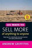 101 Ways to Sell More of Anything to Anyone (eBook, ePUB) 101 Ways to Sell More of Anything to Anyone (eBook, ePUB)