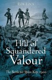 Hill of Squandered Valour (eBook, ePUB) Hill of Squandered Valour (eBook, ePUB)