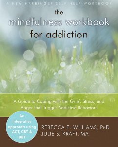 Mindfulness Workbook for Addiction (eBook, ePUB) - Williams, Rebecca E.