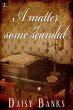 A Matter of Some Scandal (eBook, ePUB) - Bild 1