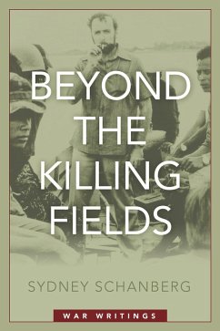 Beyond the Killing Fields (eBook, ePUB) - Sydney Schanberg, Schanberg