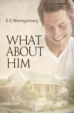 What About Him (eBook, ePUB)