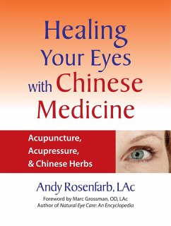 Healing Your Eyes with Chinese Medicine (eBook, ePUB) - Rosenfarb, Andy