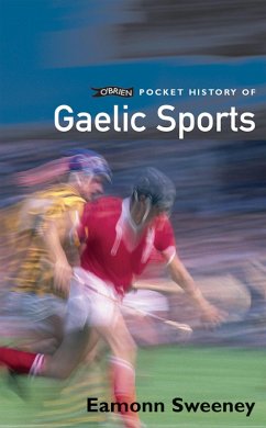 O'Brien Pocket History of Gaelic Sport (eBook, ePUB) - Sweeney, Eamonn
