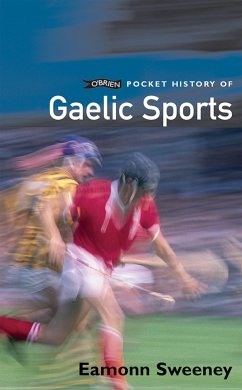 O'Brien Pocket History of Gaelic Sport (eBook, ePUB) - Sweeney, Eamonn