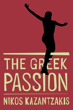 Greek Passion (eBook, ePUB) - Kazantzakis, Nikos