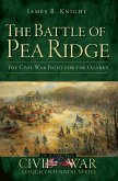 Battle of Pea Ridge: The Civil War Fight for the Ozarks (eBook, ePUB)