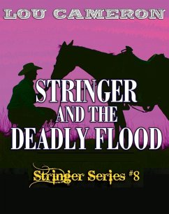 Stringer and the Deadly Flood (eBook, ePUB) - Cameron, Lou Stringer and the Deadly Flood (eBook, ePUB) - Cameron, Lou