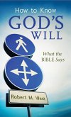 How to Know God's Will (eBook, ePUB) How to Know God's Will (eBook, ePUB)