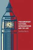 Parliamentary Elections, Representation and the Law (eBook, PDF)