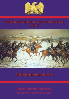 Peninsular Sketches; by Actors on the Scene. Vol. II. (eBook, ePUB) - Maxwell, William Hamilton