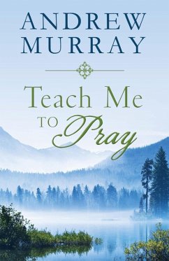 Teach Me to Pray (eBook, ePUB) - Murray, Andrew