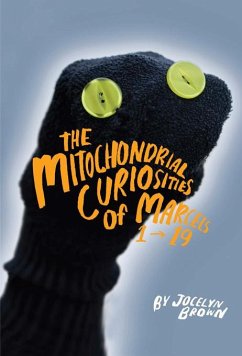The Mitochondrial Curiosities of Marcels 1 to 19 (eBook, ePUB) - Brown, Jocelyn The Mitochondrial Curiosities of Marcels 1 to 19 (eBook, ePUB) - Brown, Jocelyn