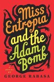 Miss Entropia and the Adam Bomb (eBook, ePUB) Miss Entropia and the Adam Bomb (eBook, ePUB)