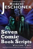 Seven Comic Book Scripts Volume Two (eBook, ePUB) Seven Comic Book Scripts Volume Two (eBook, ePUB)