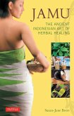 Jamu: The Ancient Indonesian Art of Herbal Healing (eBook, ePUB)