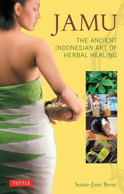 Jamu: The Ancient Indonesian Art of Herbal Healing (eBook, ePUB) - Beers, Susan-Jane