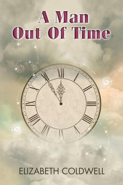 A Man Out of Time (eBook, ePUB) - Coldwell, Elizabeth