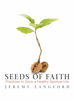 Cover Seeds of Faith: Practices to Grow a Healthy Spiritual Life (eBook, ePUB)