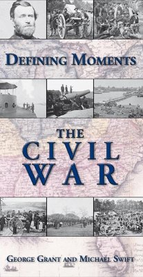 Defining Moments: The Civil War (eBook, ePUB) - George Grant, Grant; Michael Swift, Swift