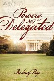 Powers Not Delegated (eBook, ePUB) Powers Not Delegated (eBook, ePUB)