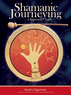 Shamanic Journeying (eBook, ePUB) - Ingerman, Sandra