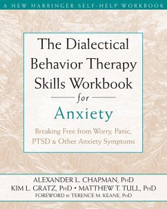 Dialectical Behavior Therapy Skills Workbook for Anxiety (eBook, ePUB) - Chapman, Alexander L.