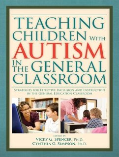 Teaching Children with Autism in the General Classroom (eBook, ePUB) - Spencer, Vicky; Simpson, Cynthia