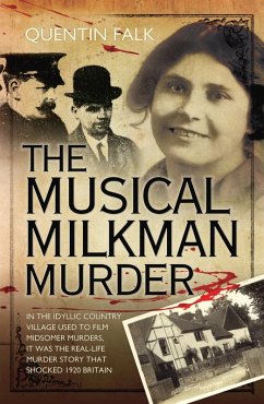 The Musical Milkman Murder - In the idyllic country village used to film Midsomer Murders, it was the real-life murder story that shocked 1920 Britain (eBook, ePUB) - Falk, Quentin