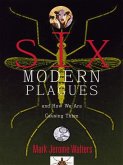 Six Modern Plagues and How We Are Causing Them (eBook, ePUB)