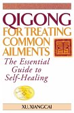 Qigong for Treating Common Ailments (eBook, ePUB)