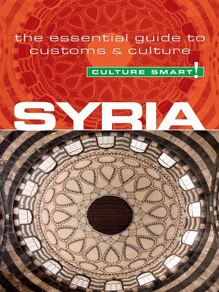 Syria - Culture Smart! (eBook, ePUB) Syria - Culture Smart! (eBook, ePUB)