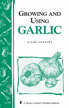 Growing and Using Garlic (eBook, ePUB) - Andrews, Glenn