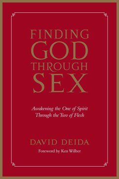 Finding God Through Sex (eBook, ePUB) - Deida, David