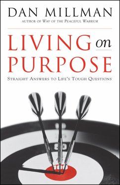 Living on Purpose (eBook, ePUB) - Millman, Dan Living on Purpose (eBook, ePUB) - Millman, Dan