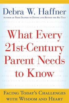 What Every 21st Century Parent Needs to Know (eBook, ePUB) - Haffner, Debra W.