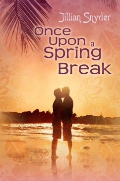 Once Upon a Spring Break (eBook, ePUB) - Snyder, Jillian