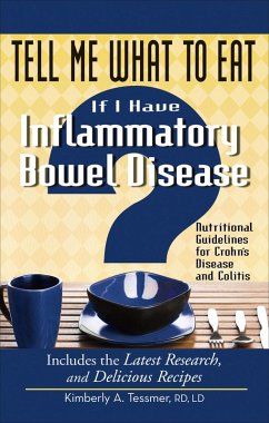 Tell Me What to Eat If I Have Inflammatory Bowel Disease (eBook, ePUB) - Tessmer, Kimberly A. Tell Me What to Eat If I Have Inflammatory Bowel Disease (eBook, ePUB) - Tessmer, Kimberly A.
