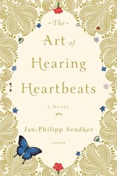 The Art of Hearing Heartbeats (eBook, ePUB) - Sendker, Jan-Philipp