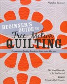 Beginner's Guide to Free-Motion Quilting (eBook, ePUB)