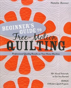 Beginner's Guide to Free-Motion Quilting (eBook, ePUB) - Bonner, Natalia