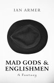 Mad Gods and Englishmen (eBook, ePUB) Mad Gods and Englishmen (eBook, ePUB)